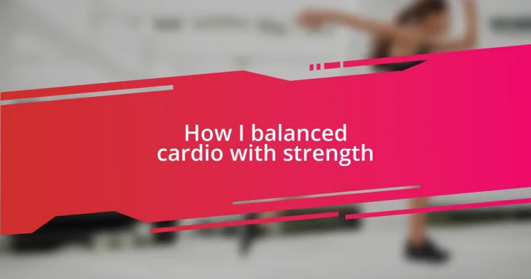 How I balanced cardio with strength