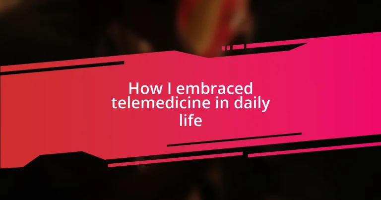 How I embraced telemedicine in daily life