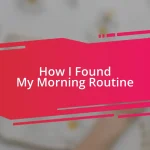 How I Found My Morning Routine