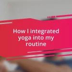 How I integrated yoga into my routine