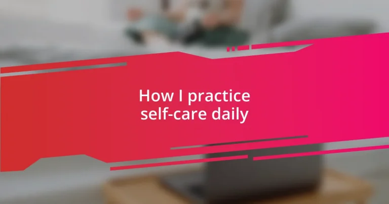 How I practice self-care daily