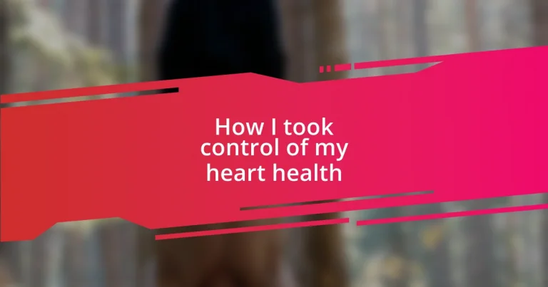 How I took control of my heart health