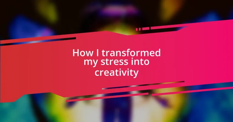 How I transformed my stress into creativity