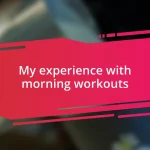 My experience with morning workouts