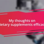 My thoughts on dietary supplements efficacy