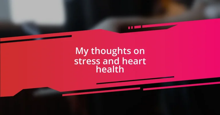 My thoughts on stress and heart health