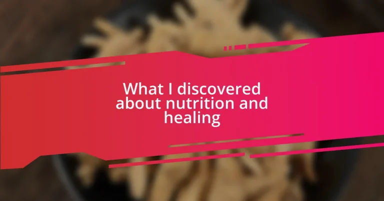 What I discovered about nutrition and healing