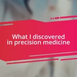 What I discovered in precision medicine