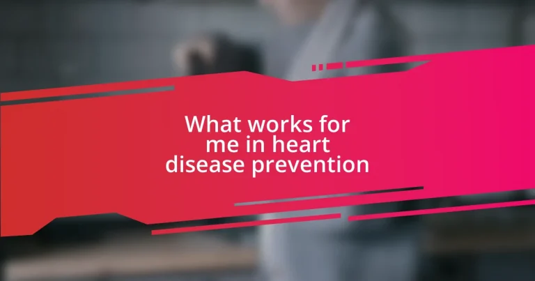 What works for me in heart disease prevention