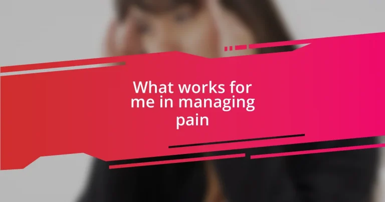 What works for me in managing pain