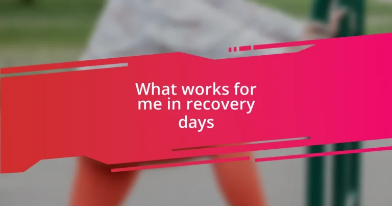 What works for me in recovery days