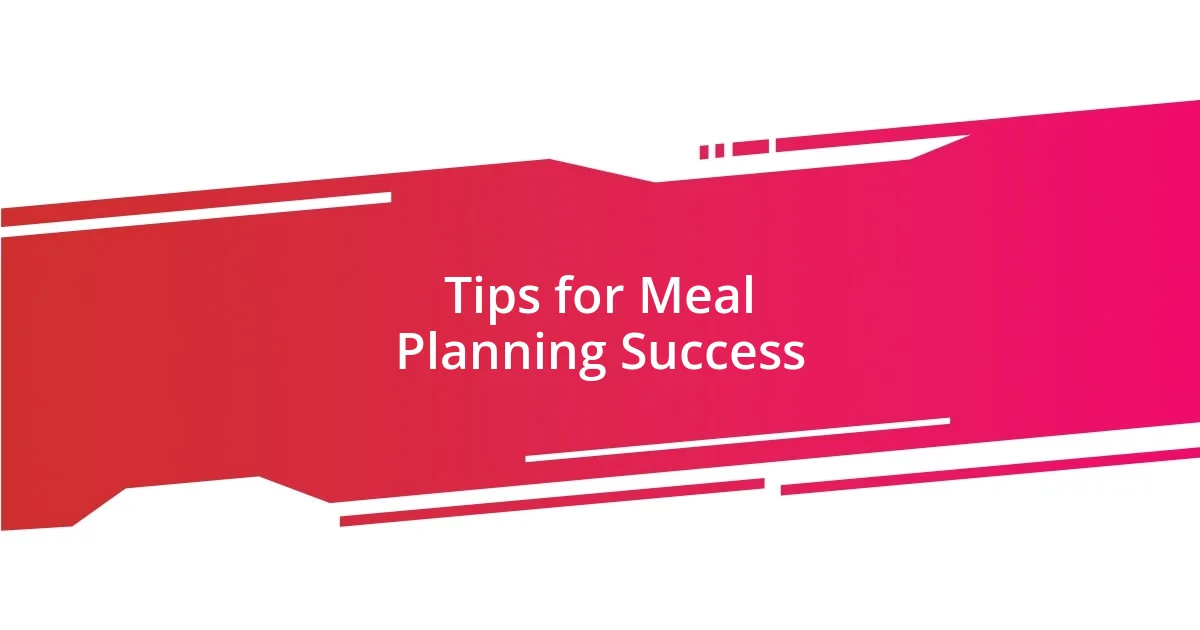 Tips for Meal Planning Success